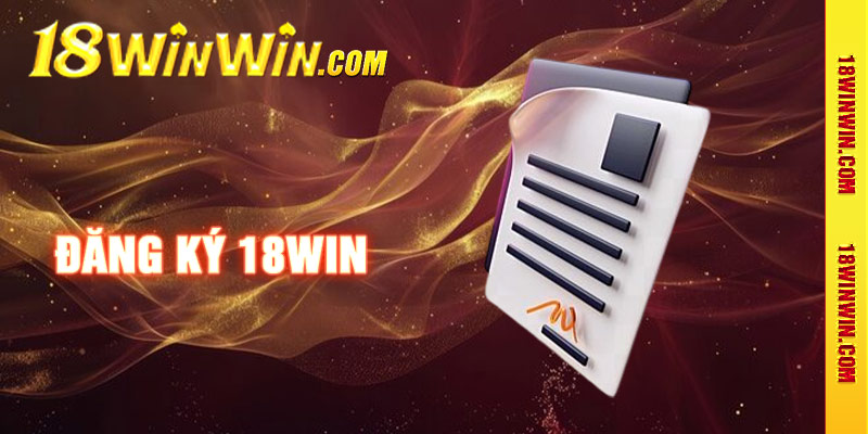 Hướng dẫn đăng ký 18win
