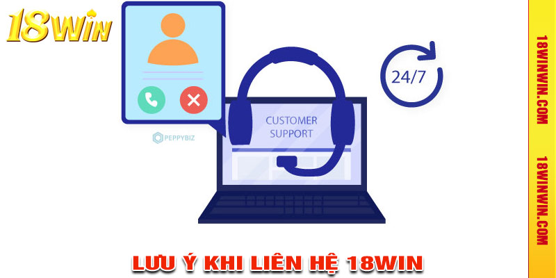 3 điều cần lưu ý khi liên hệ với 18win
