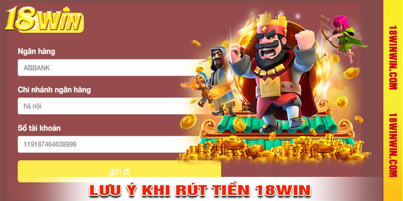 Lưu ý quan trọng khi rút tiền từ 18WIN
