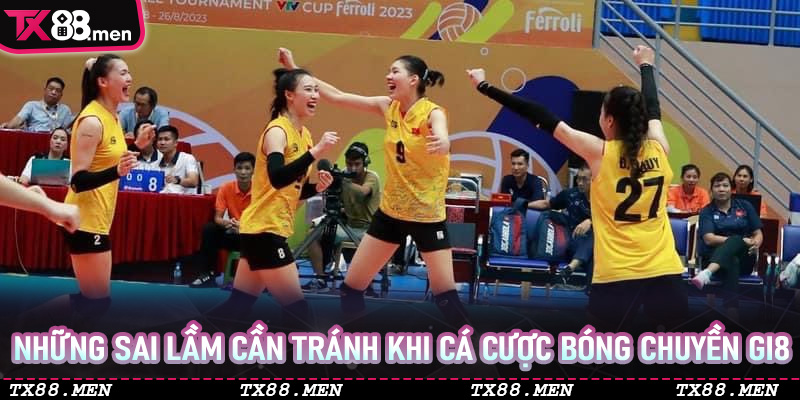 Những sai lầm cần tránh khi cá cược bóng chuyền GI8