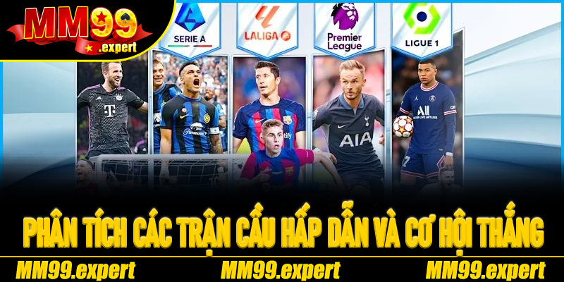 Phân tích các trận cầu hấp dẫn và cơ hội thắng tại Kèo Châu Âu MM99