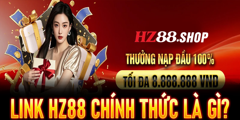 Link Hz88 Chính Thức là gì?