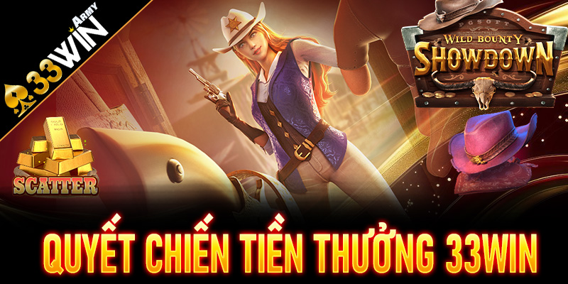 Quyết Chiến Tiền Thưởng 33Win